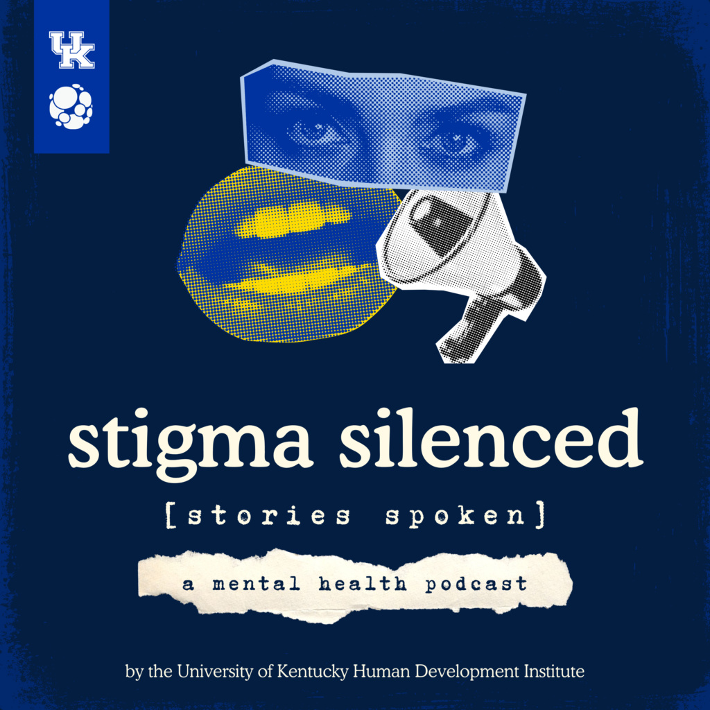 Promotional graphic for 'Stigma Silenced,' a mental health podcast by the University of Kentucky Human Development Institute. The design features a halftone image of a person's eyes and mouth covered by graphic elements, including a speech bubble with a microphone inside it, against a dark blue background. 